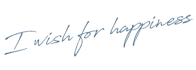 I wish for happiness